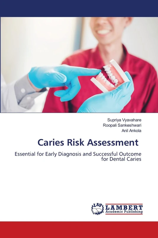 Caries Risk Assessment: Essential for Early Diagnosis and Successful Outcome for Dental Caries