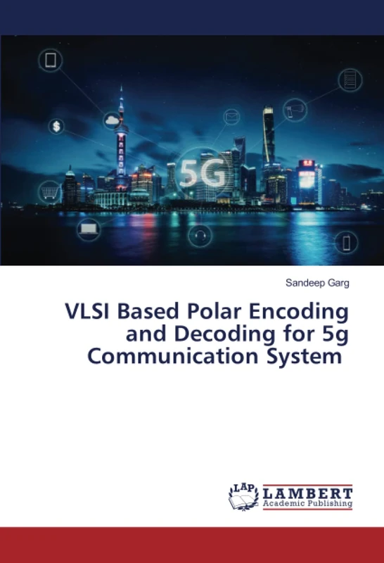 VLSI Based Polar Encoding and Decoding for 5g Communication System