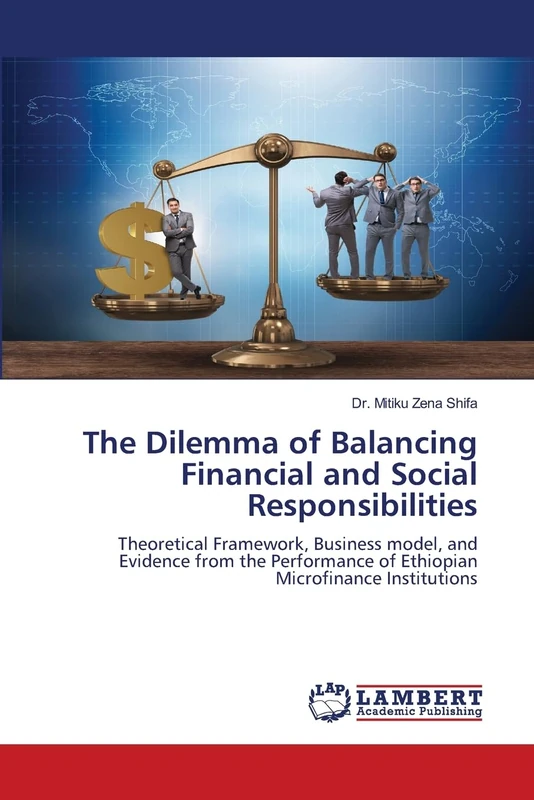 The Dilemma of Balancing Financial and Social Responsibilities: Theoretical Framework, Business model, and Evidence from the Performance of Ethiopian Microfinance Institutions - Image 1