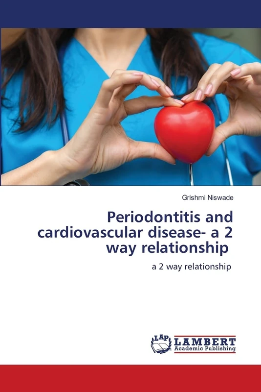 Periodontitis and cardiovascular disease- a 2 way relationship: a 2 way relationship