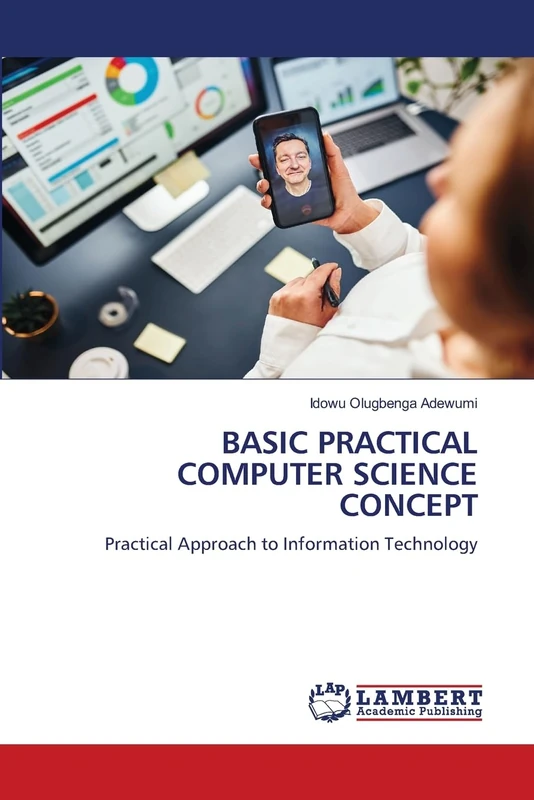 BASIC PRACTICAL COMPUTER SCIENCE CONCEPT: Practical Approach to Information Technology