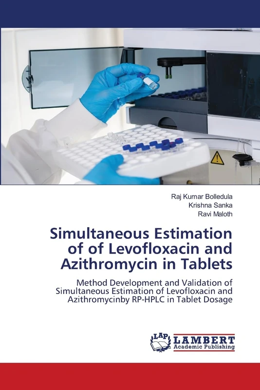 Simultaneous Estimation of of Levofloxacin and Azithromycin in Tablets: Method Development and Validation of Simultaneous Estimation of Levofloxacin and Azithromycinby RP-HPLC in Tablet Dosage