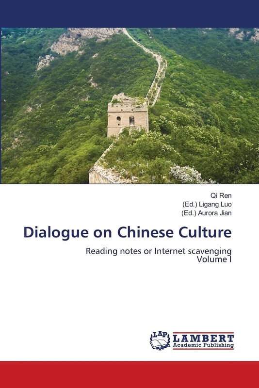 Dialogue on Chinese Culture: Reading notes or Internet scavengingVolume I