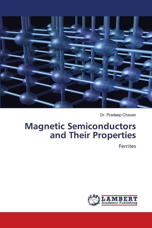 Magnetic Semiconductors and Their Properties: Ferrites