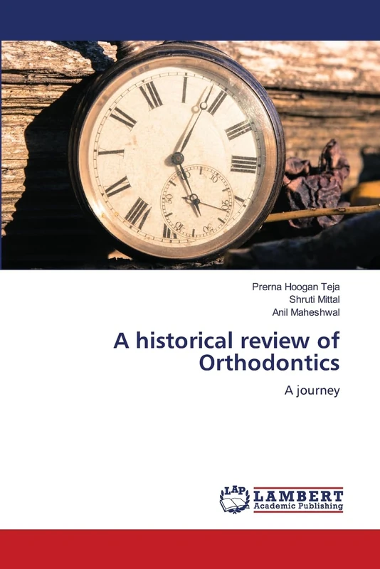 A historical review of Orthodontics: A journey