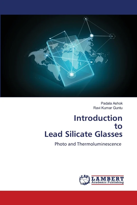 Introduction to Lead Silicate Glasses: Photo and Thermoluminescence