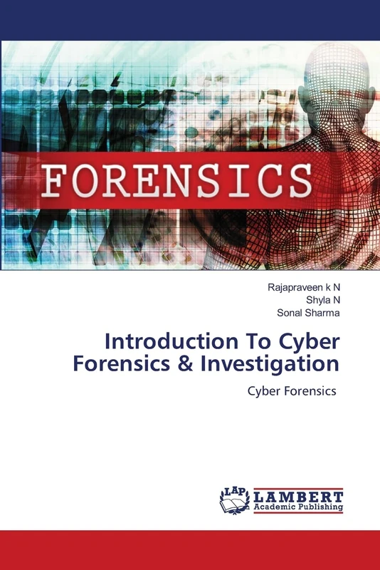 Introduction To Cyber Forensics & Investigation: Cyber Forensics