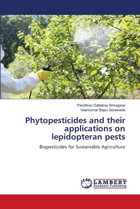 Phytopesticides and their applications on lepidopteran pests: Biopesticides for Sustainable Agriculture