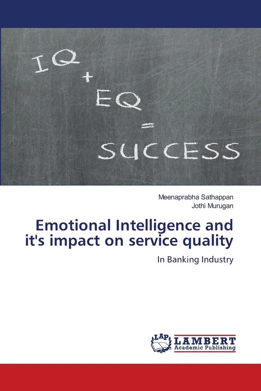 Emotional Intelligence and it's impact on service quality: In Banking Industry