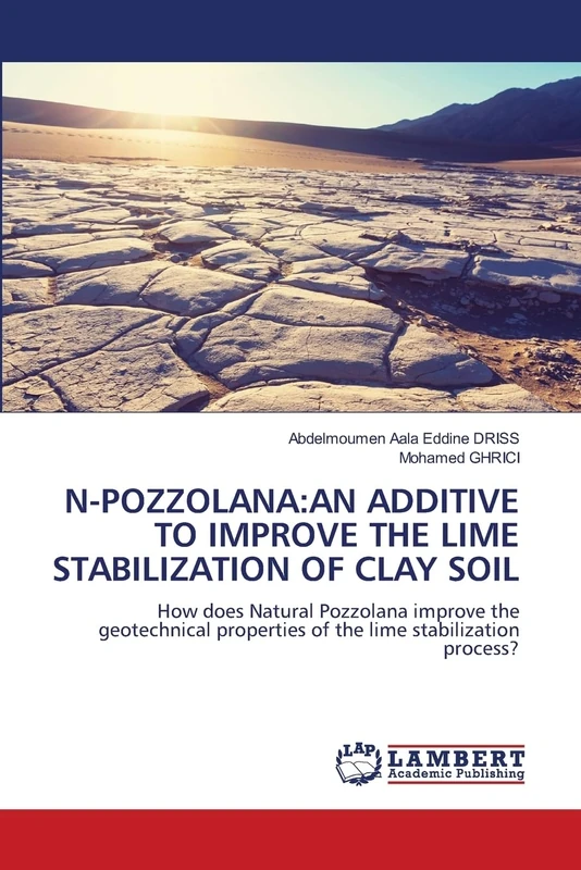 N-POZZOLANA:AN ADDITIVE TO IMPROVE THE LIME STABILIZATION OF CLAY SOIL: How does Natural Pozzolana improve the geotechnical properties of the lime stabilization process? - Image 1
