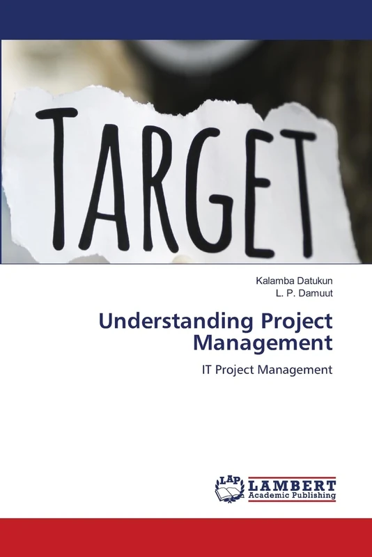Understanding Project Management: IT Project Management