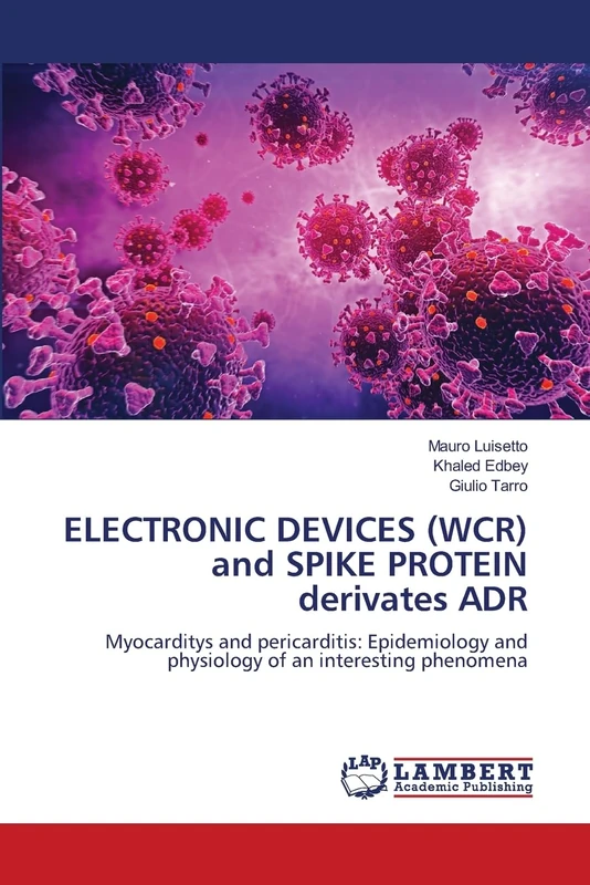 ELECTRONIC DEVICES (WCR) and SPIKE PROTEIN derivates ADR: Myocarditys and pericarditis: Epidemiology and physiology of an interesting phenomena - Image 1