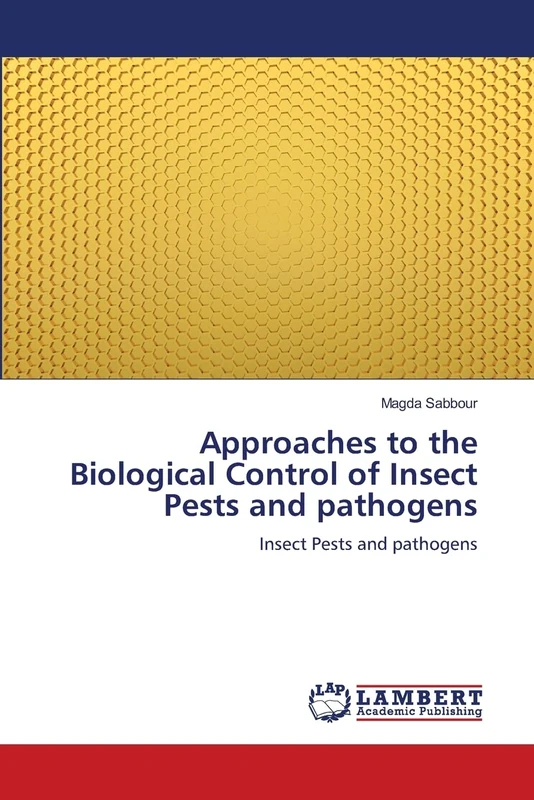 Approaches to the Biological Control of Insect Pests and pathogens: Insect Pests and pathogens