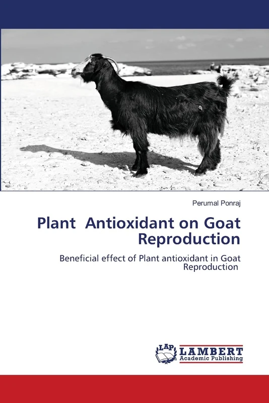 Plant Antioxidant on Goat Reproduction: Beneficial effect of Plant antioxidant in Goat Reproduction