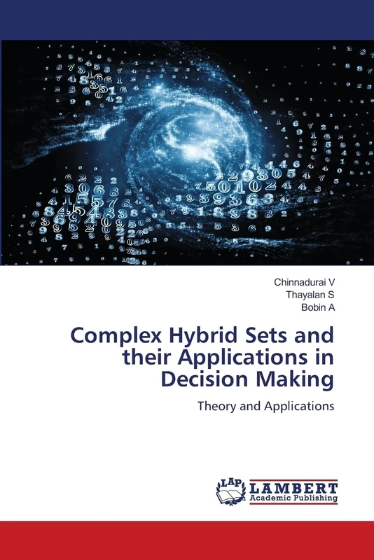 Complex Hybrid Sets and their Applications in Decision Making: Theory and Applications