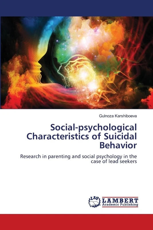 Social-psychological Characteristics of Suicidal Behavior: Research in parenting and social psychology in the case of lead seekers