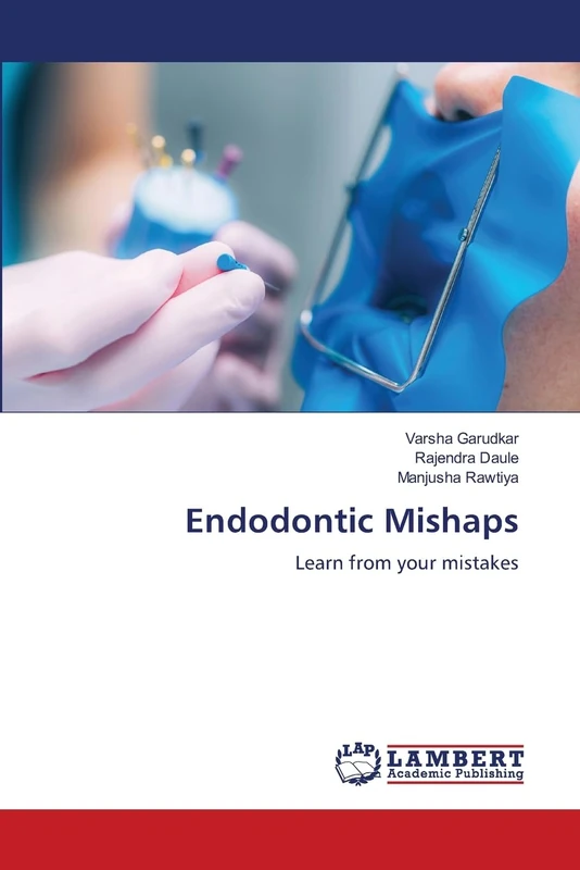 Endodontic Mishaps: Learn from your mistakes
