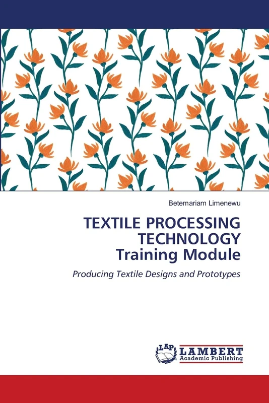 TEXTILE PROCESSING TECHNOLOGY Training Module: Producing Textile Designs and Prototypes