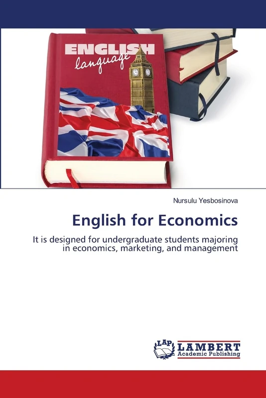 English for Economics: It is designed for undergraduate students majoring in economics, marketing, and management