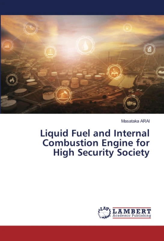 Liquid Fuel and Internal Combustion Engine for High Security Society - Image 1