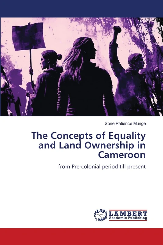 The Concepts of Equality and Land Ownership in Cameroon: from Pre-colonial period till present