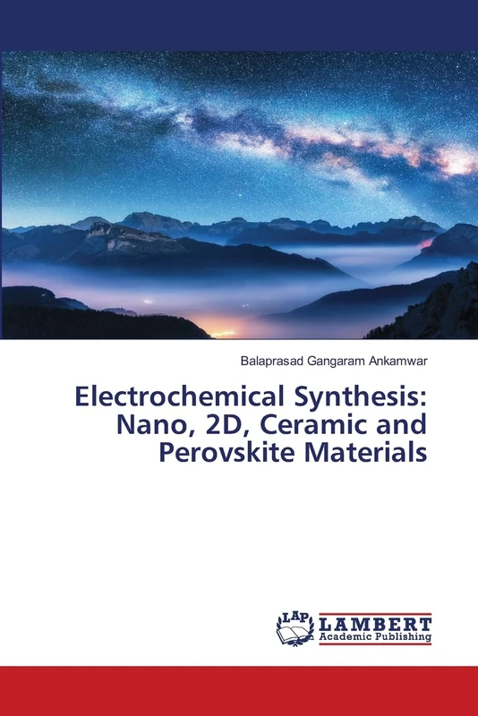 Electrochemical Synthesis: Nano, 2D, Ceramic and Perovskite Materials