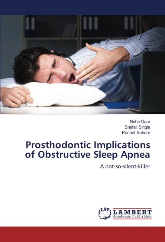 Prosthodontic Implications of Obstructive Sleep Apnea: A not-so-silent-killer
