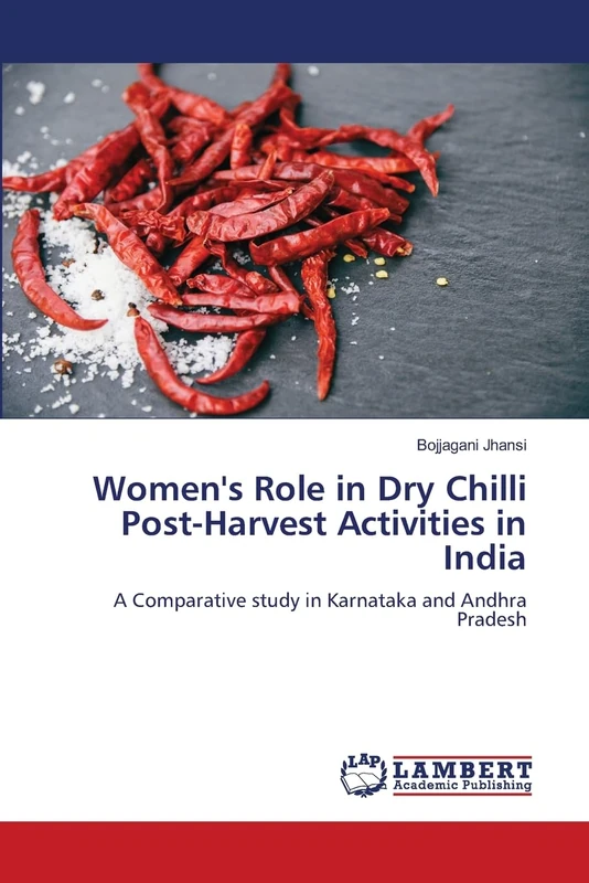 Women's Role in Dry Chilli Post-Harvest Activities in India: A Comparative study in Karnataka and Andhra Pradesh