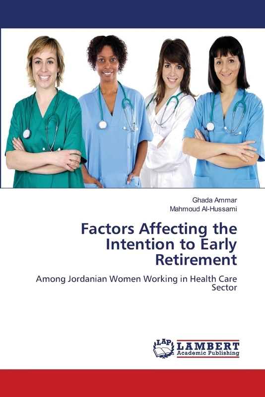 Factors Affecting the Intention to Early Retirement: Among Jordanian Women Working in Health Care Sector - Image 1