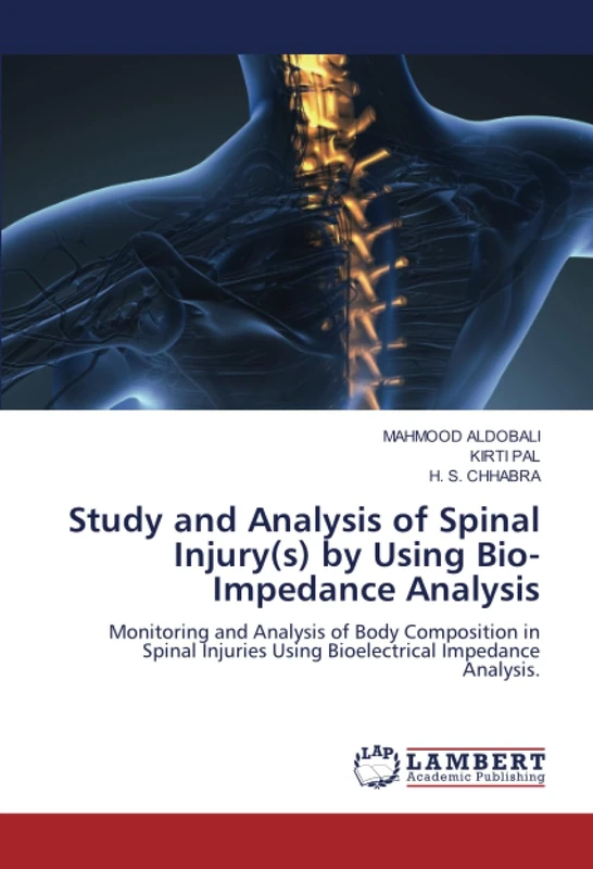 Study and Analysis of Spinal Injury(s) by Using Bio-Impedance Analysis: Monitoring and Analysis of Body Composition in Spinal Injuries Using Bioelectrical Impedance Analysis.