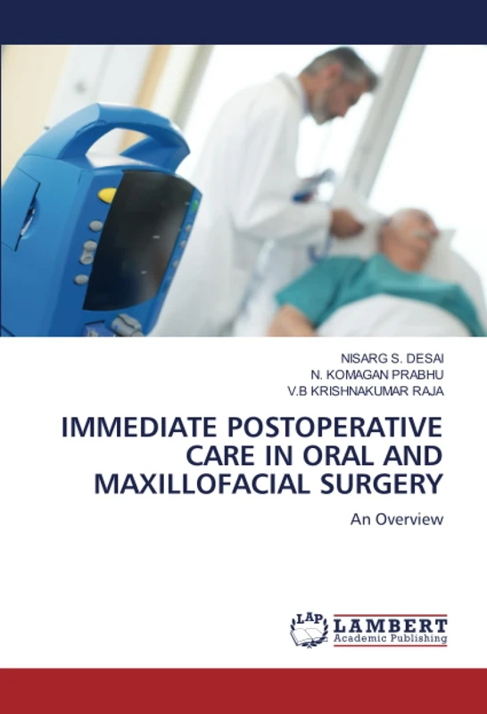 IMMEDIATE POSTOPERATIVE CARE IN ORAL AND MAXILLOFACIAL SURGERY: An Overview