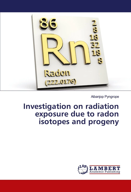 Investigation on radiation exposure due to radon isotopes and progeny