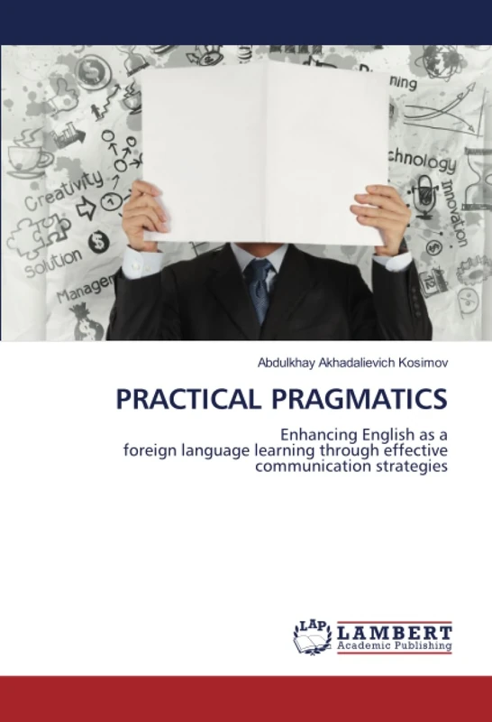 PRACTICAL PRAGMATICS: Enhancing English as aforeign language learning through effective communication strategies