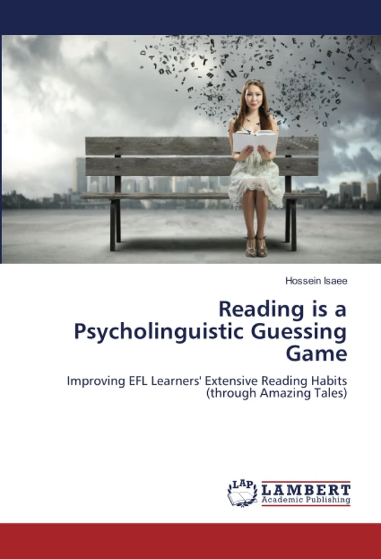 Reading is a Psycholinguistic Guessing Game: Improving EFL Learners' Extensive Reading Habits (through Amazing Tales)