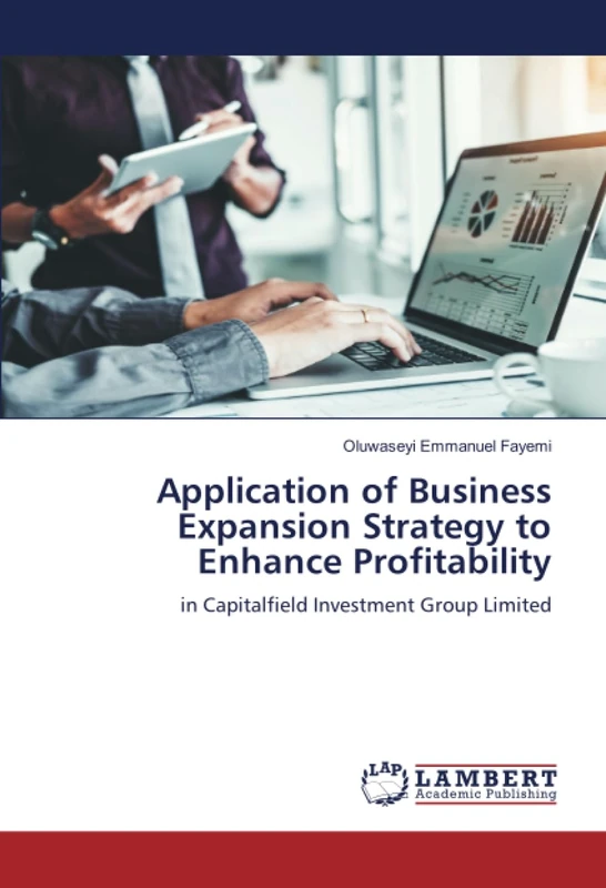 Application of Business Expansion Strategy to Enhance Profitability: in Capitalfield Investment Group Limited