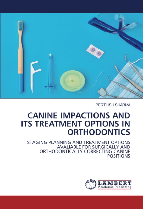 CANINE IMPACTIONS AND ITS TREATMENT OPTIONS IN ORTHODONTICS: STAGING PLANNING AND TREATMENT OPTIONS AVALIABLE FOR SURGICALLY AND ORTHODONTICALLY CORRECTING CANINE POSITIONS - Image 1
