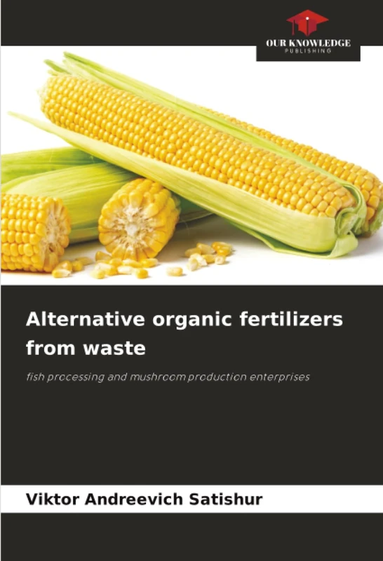 Alternative organic fertilizers from waste: fish processing and mushroom production enterprises
