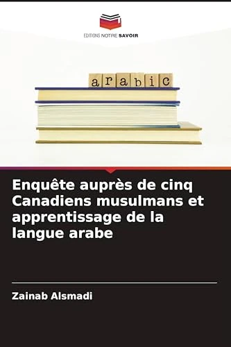Enquête auprès de cinq Canadiens musulmans et apprentissage de la langue arabe