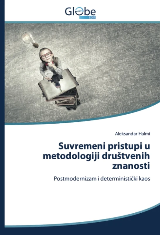 Suvremeni pristupi u metodologiji društvenih znanosti: Postmodernizam i deterministički kaos