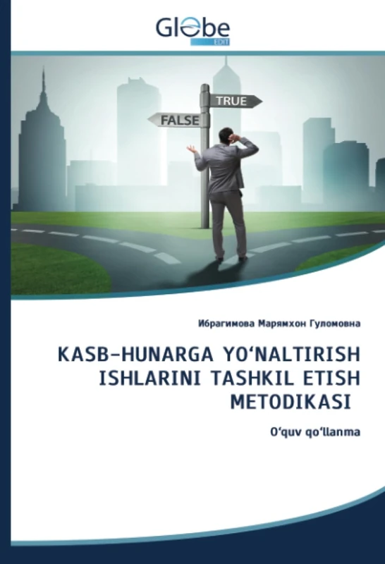 KASB-HUNARGA YO‘NALTIRISH ISHLARINI TASHKIL ETISH METODIKASI: O‘quv qo‘llanma