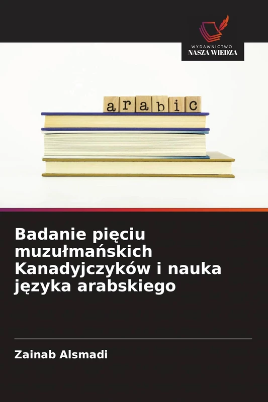 Badanie pięciu muzułmańskich Kanadyjczyków i nauka języka arabskiego