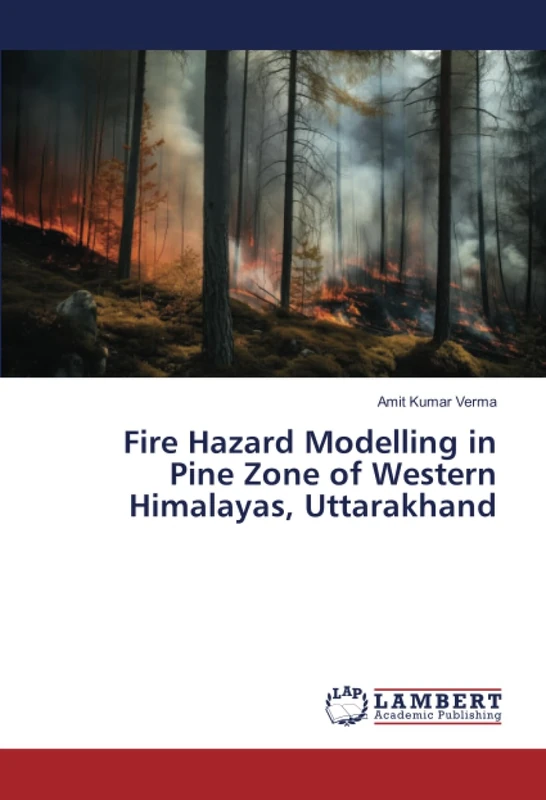 Fire Hazard Modelling in Pine Zone of Western Himalayas, Uttarakhand