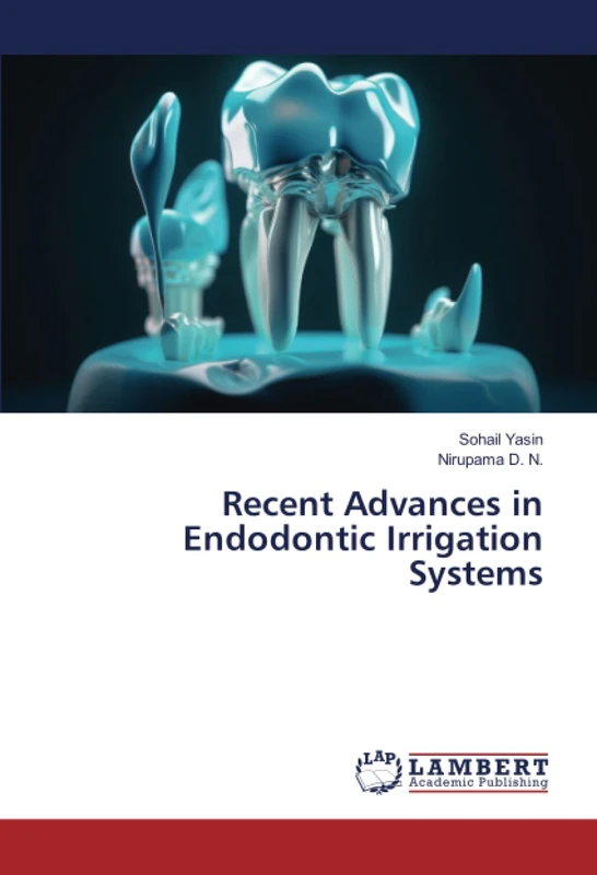 Recent Advances in Endodontic Irrigation Systems