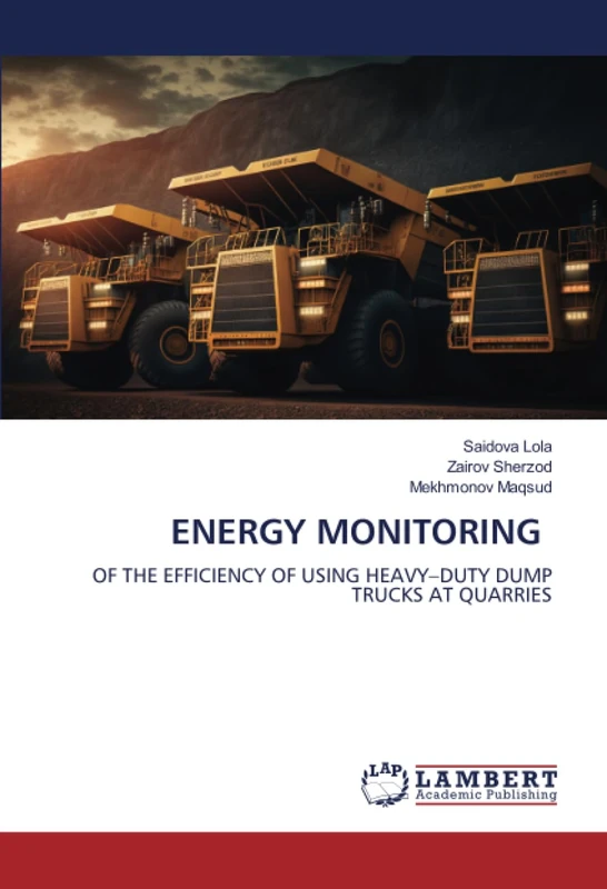 ENERGY MONITORING: OF THE EFFICIENCY OF USING HEAVY–DUTY DUMP TRUCKS AT QUARRIES