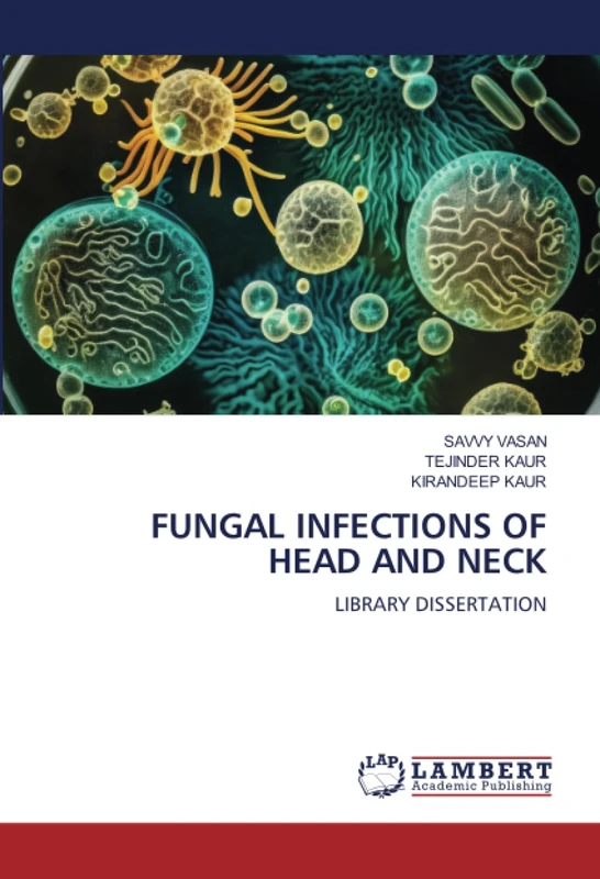 FUNGAL INFECTIONS OF HEAD AND NECK: LIBRARY DISSERTATION