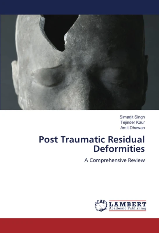 Post Traumatic Residual Deformities: A Comprehensive Review