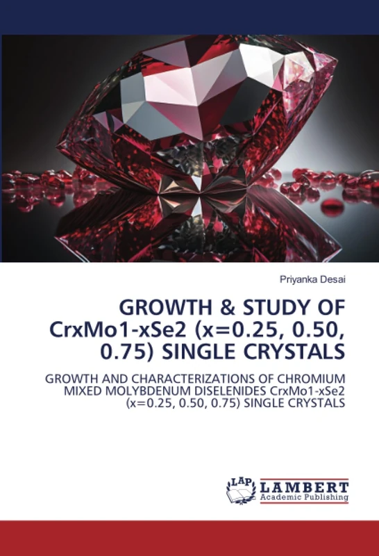 GROWTH & STUDY OF CrxMo1-xSe2 (x=0.25, 0.50, 0.75) SINGLE CRYSTALS: GROWTH AND CHARACTERIZATIONS OF CHROMIUM MIXED MOLYBDENUM DISELENIDES CrxMo1-xSe2 (x=0.25, 0.50, 0.75) SINGLE CRYSTALS