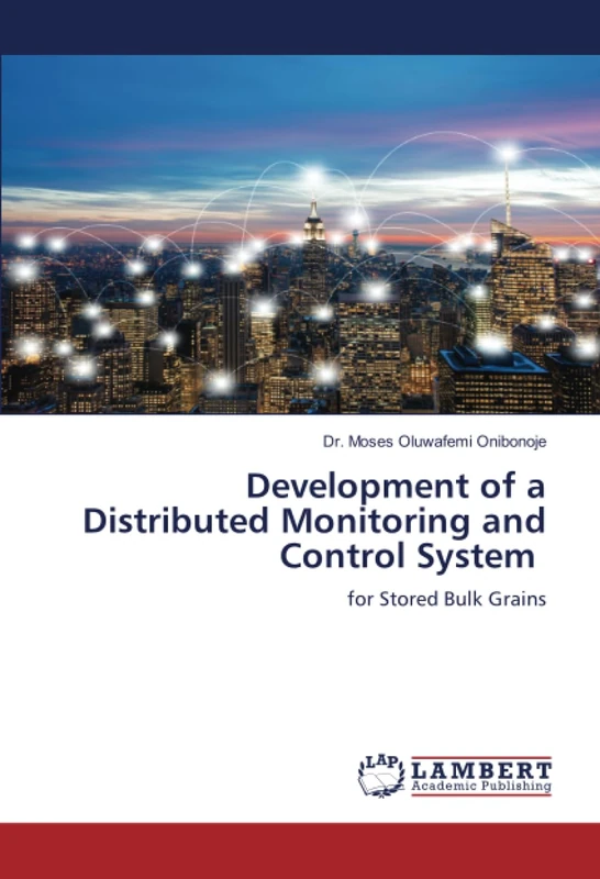 Development of a Distributed Monitoring and Control System: for Stored Bulk Grains