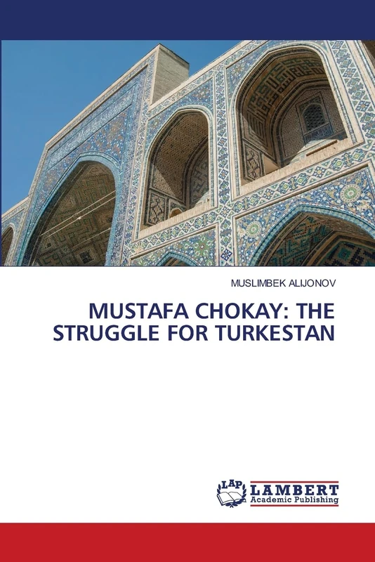 MUSTAFA CHOKAY: THE STRUGGLE FOR TURKESTAN - Image 1