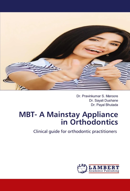 MBT- A Mainstay Appliance in Orthodontics: Clinical guide for orthodontic practitioners